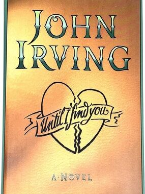 John Irving "Until I Find You" Hardcover Book - First edition 2003